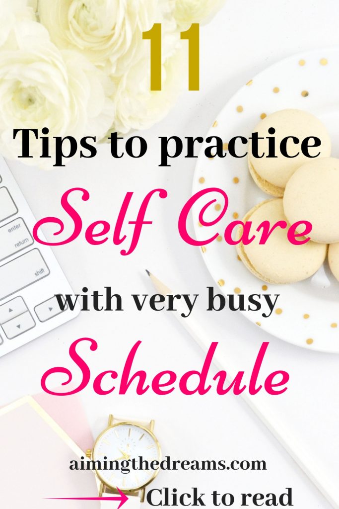 Tips to practice self care when you are on a very tight schedule. Self care is the most important as well as most neglected part. Click to read.
