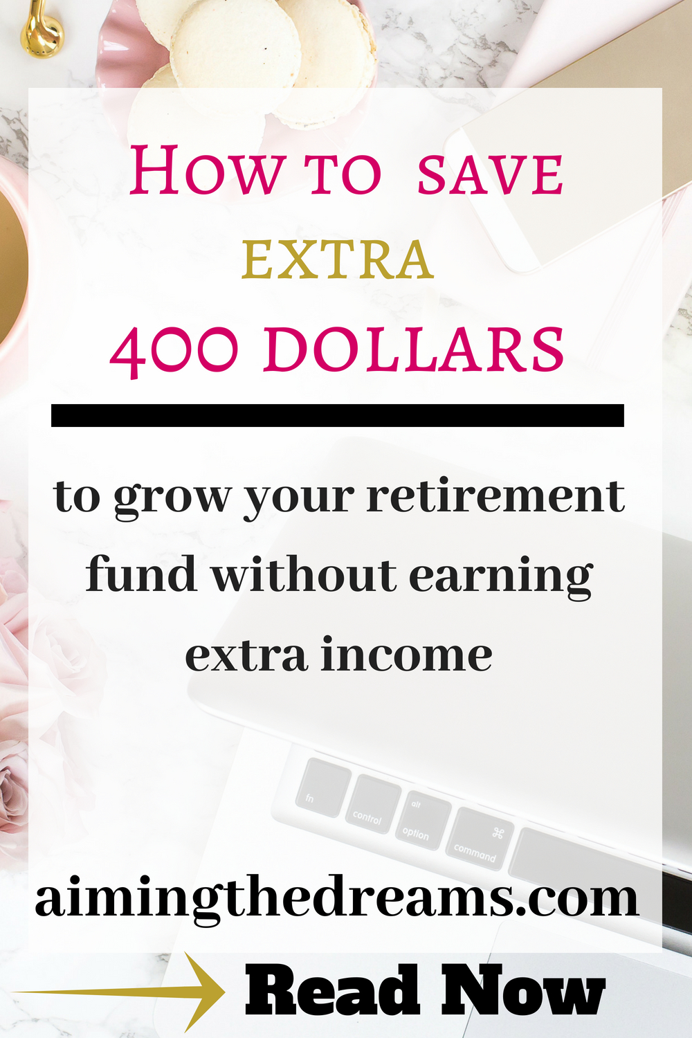 Save extra 400 dollars for your retirement from yuor already tight budget and doing some extra side hustles.