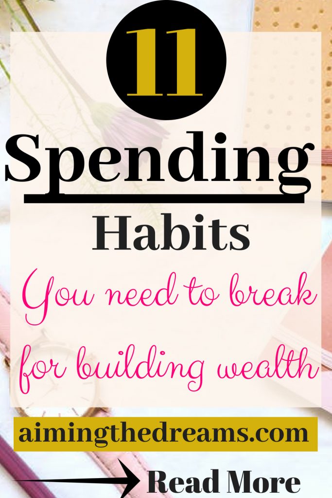 Bad spending habits you need to replace with better saving habits. Saving money could help you in building your wealth on the long run.