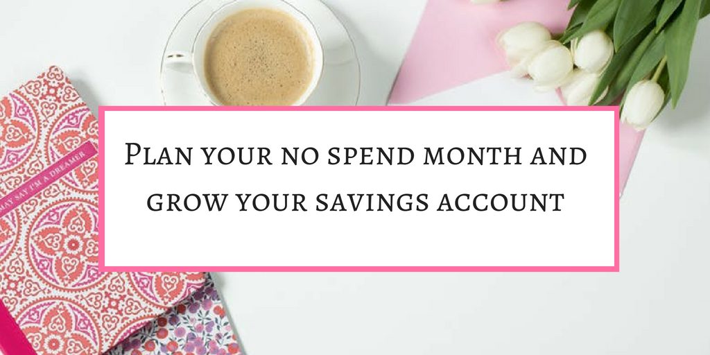 Plan your no spend month to grow your account