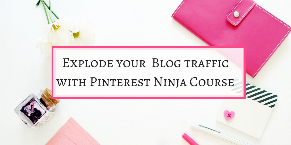 Explode your Pinterest traffic with pinterest Ninja course