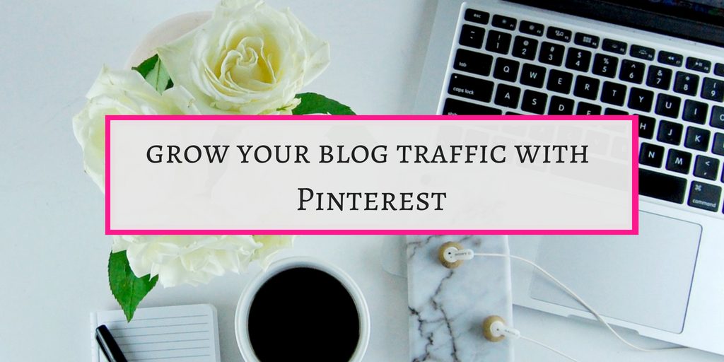 Grow your Pinterest account to grow blog traffic