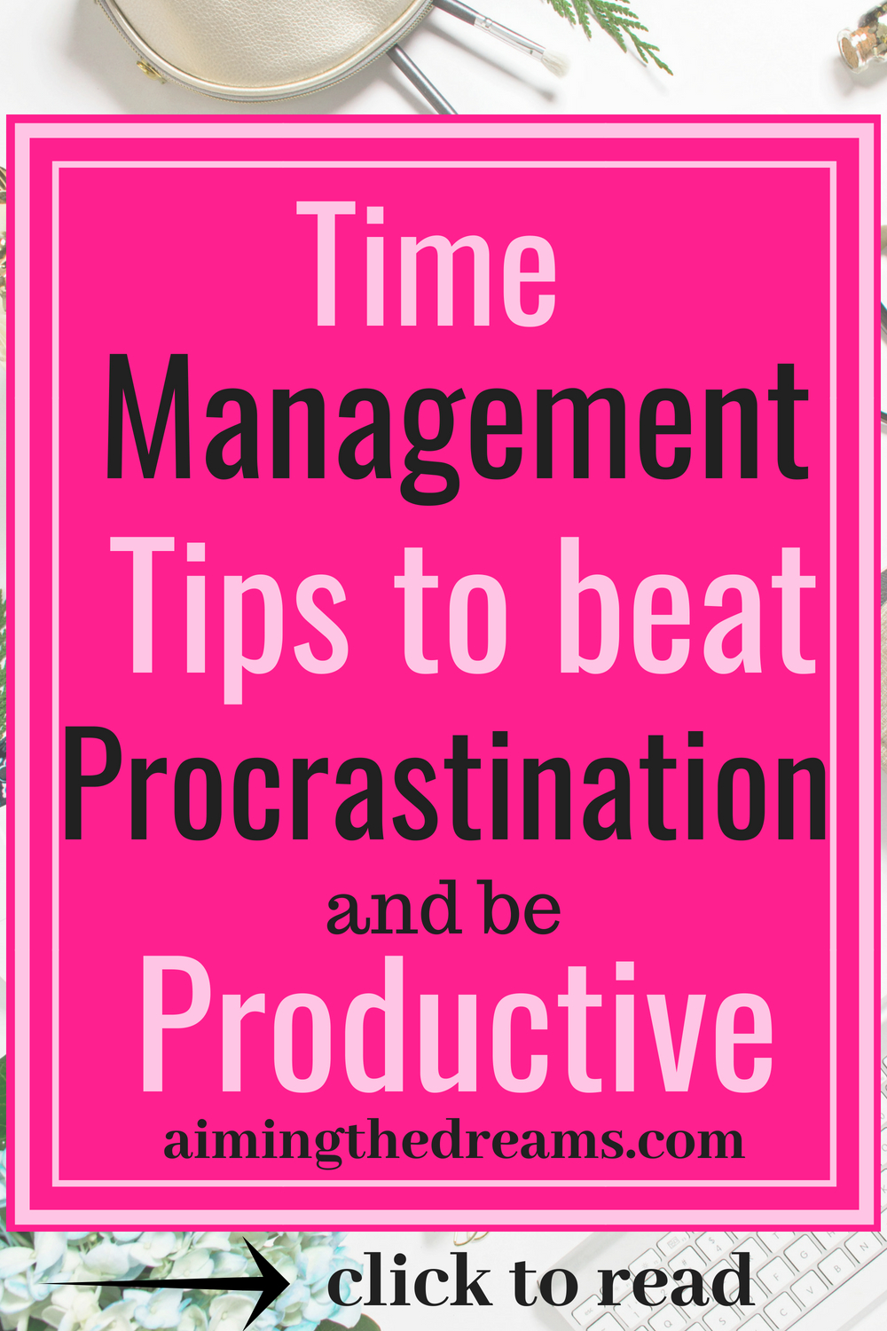 Time management strategies to beat procrastination and be productive. click to read.