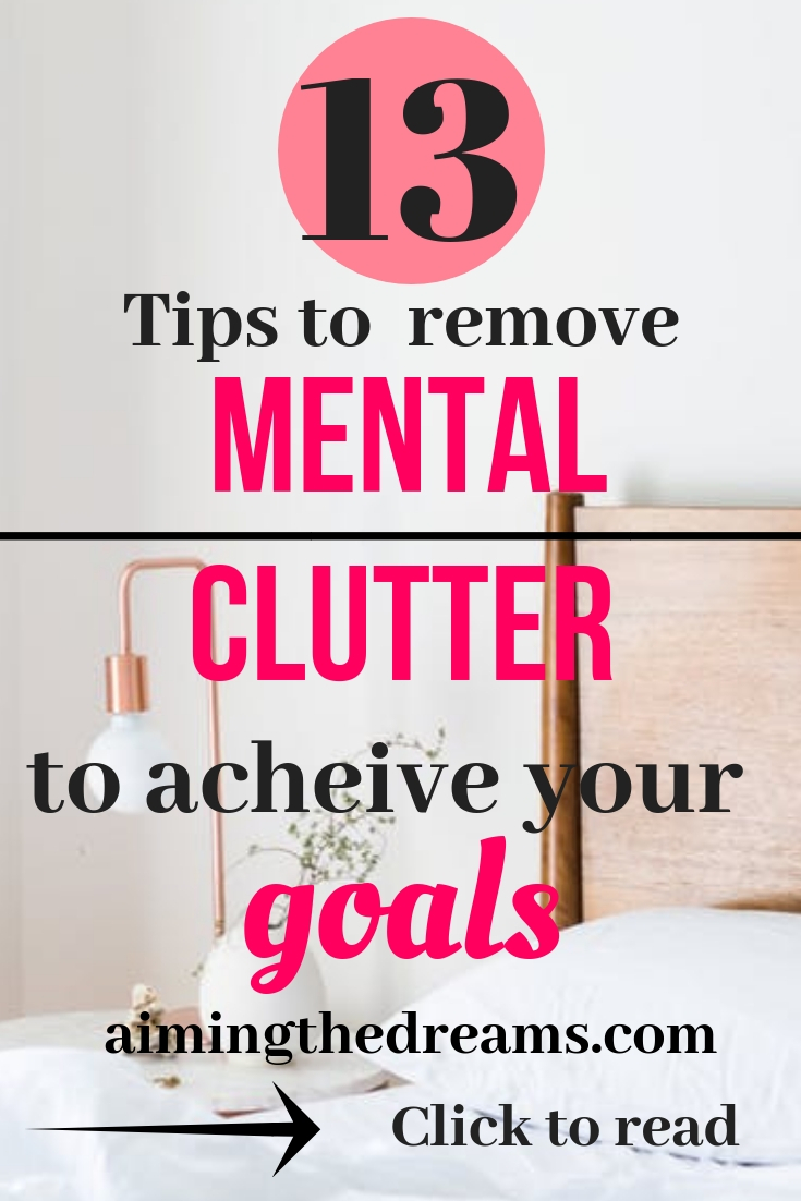 Removing your #mental #clutter #cleanses your #mind from hard feelings & make your #life more #productive to achieve your #goals. Click to read.