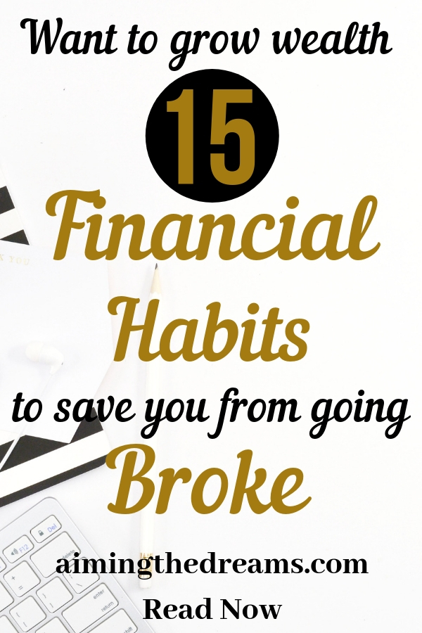 Financial habits that can save you from going broke and grow your wealth. Click to read.