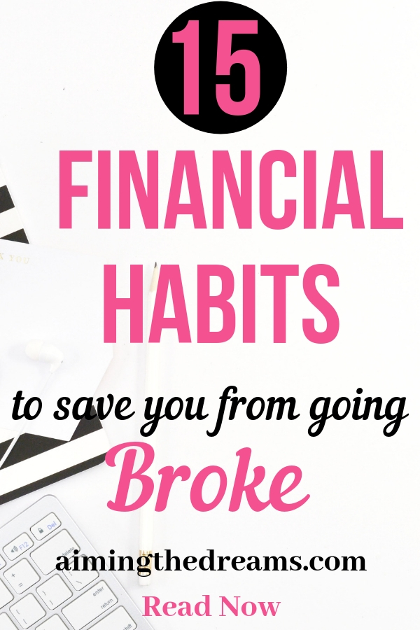 15 financial habits to save you from going broke and grow your wealth. Click to read.