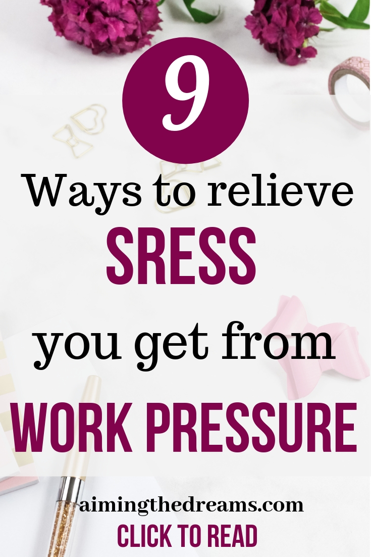 9 ways to relieve stress you get from work pressure. Click to read.