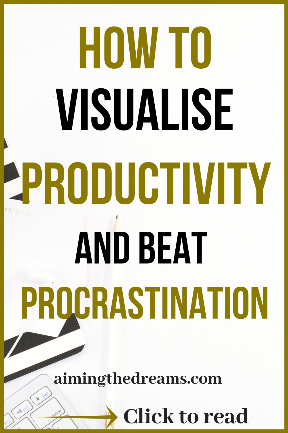 how to visualise productivity to beat procrastination. click to read
