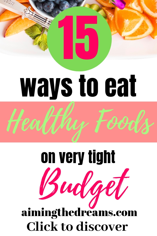 15 ways to eat healthy foods on tight budget. Healthy eating doesn't mean that you have to spend lot of money. Click to read