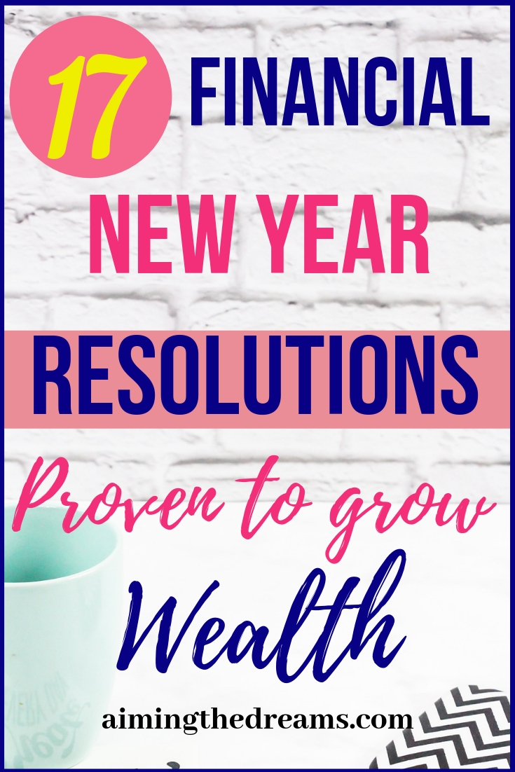 17 financial new year resolutions proven to grow wealth and helps in securing your financial future..