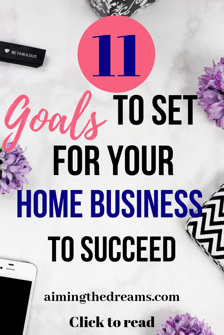 11 #goals to set for your #home #business to make it a #success. Work hard and smart to earn your #dream. Click to read