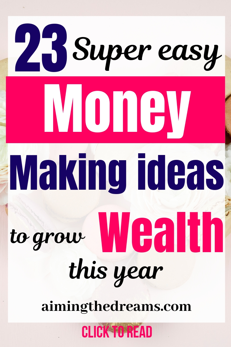 23 money making ideas to grow wealth this year for sure.