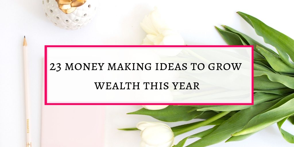 Money making ideas to grow wealth this year
