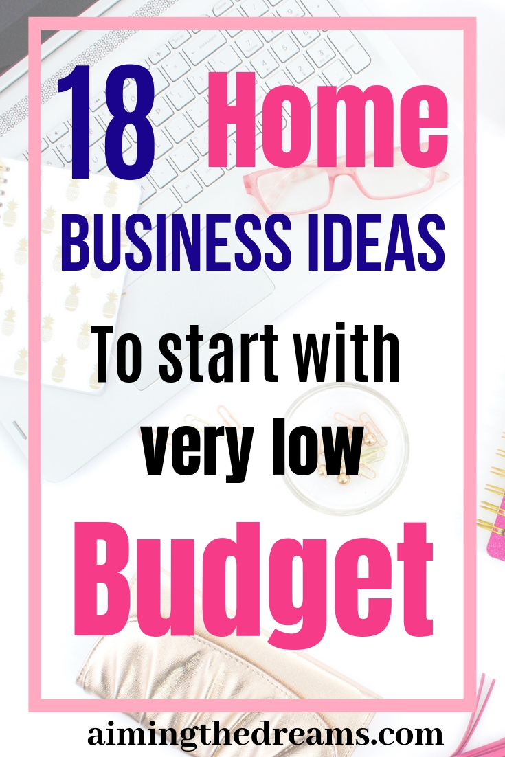 18 home business ideas you can start with low budget. Start working at home and make your dream of working for your self a reality. 