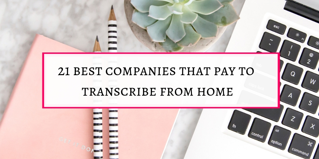 21 best companies that pay to transcribe as beginner