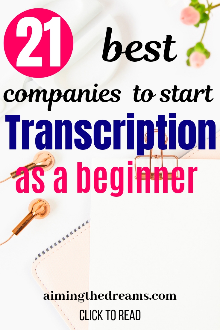 21 best companies to start transcription as a beginner. Earn money online.