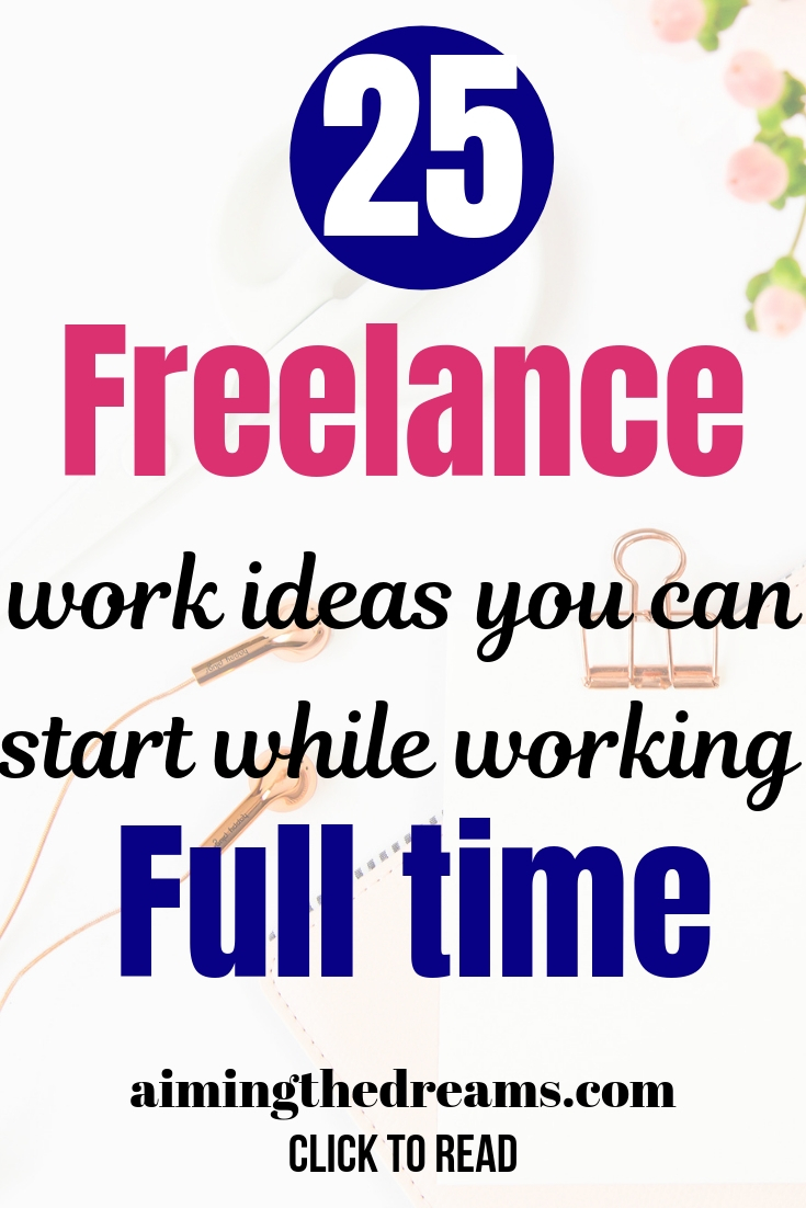 Freelance work ideas you can start while working full time