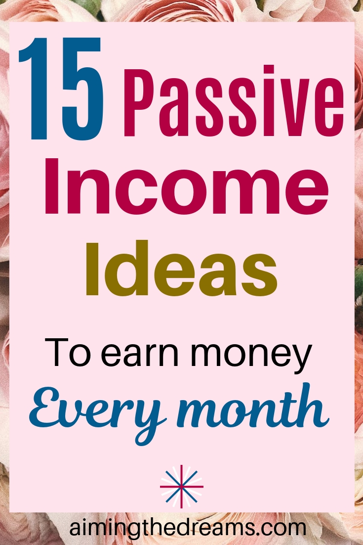 15 passive income ideas to earn money every month. Side hustle ideas to make money online.