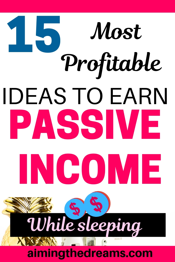 15 passive income ideas to earn money while sleeping. Even if you have never made any money with passive income ideas , start today. Personal finance teaches you money management.