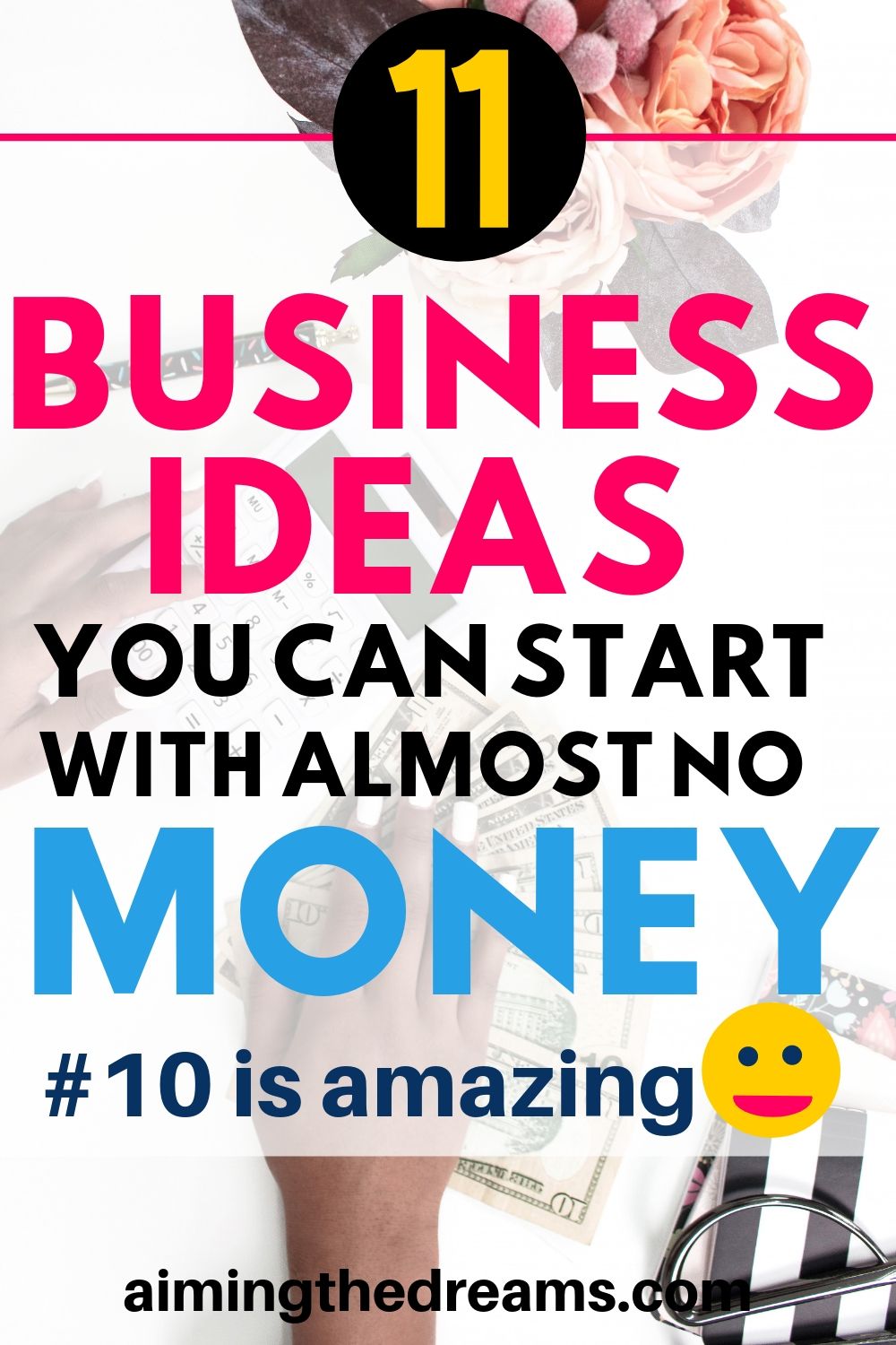 11 business ideas you can start with almost no money. Own business ideas, side hustle ideas, work from home jobs to make money online.
