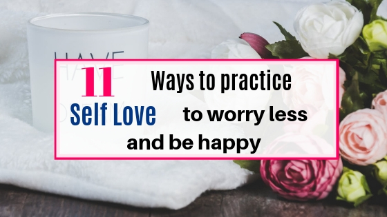 11 ways self love can make you more happy 