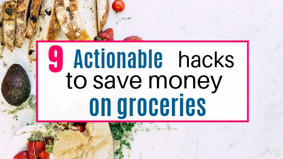 Actionable hacks to save money on groceries each month