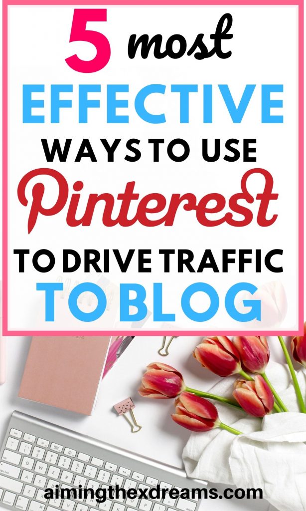 5 most effective ways to use pinterest to drive traffic to your blog
