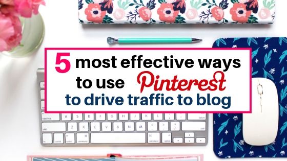 5 most effective ways to use pinterest traffic to your blog