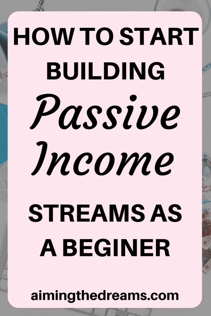 How to start building passive income as a beginner