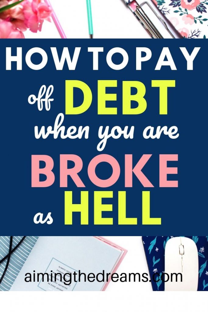 How to get out of debt when you are broke as hell. With planning and smart goals about your finances, you can easily come out of debt even with tight budget.