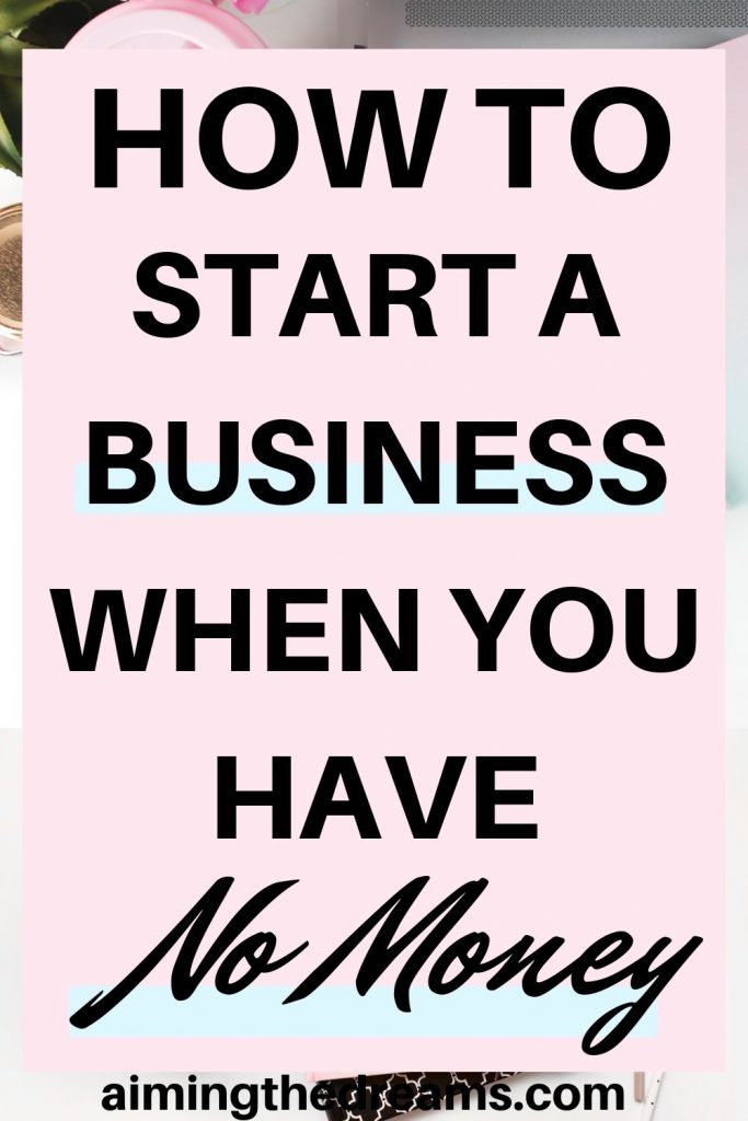 How to start a business when you have no money
