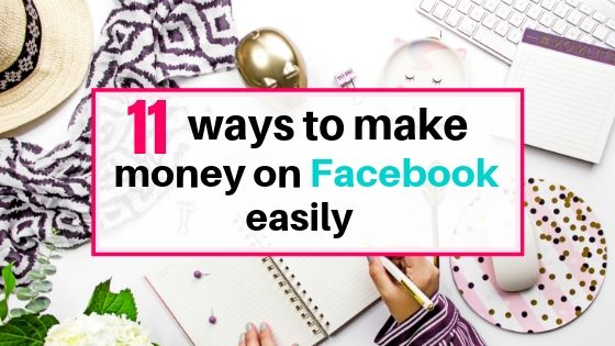 11 ways to make money on facebook