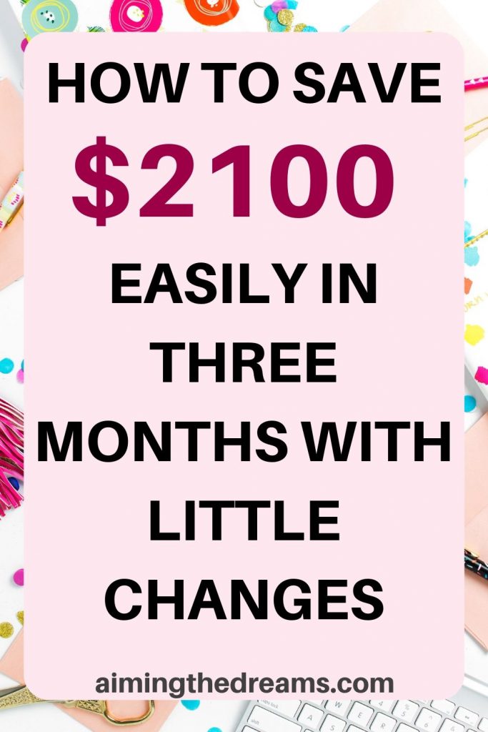 How to save extra $2100 in three months time