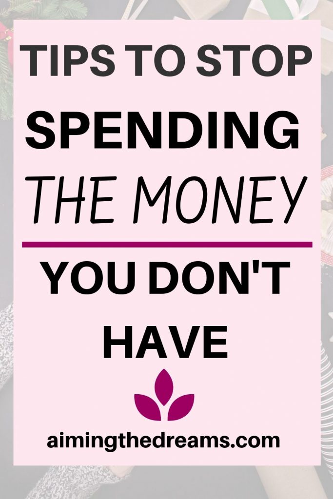 how to stop spending the money you don't have