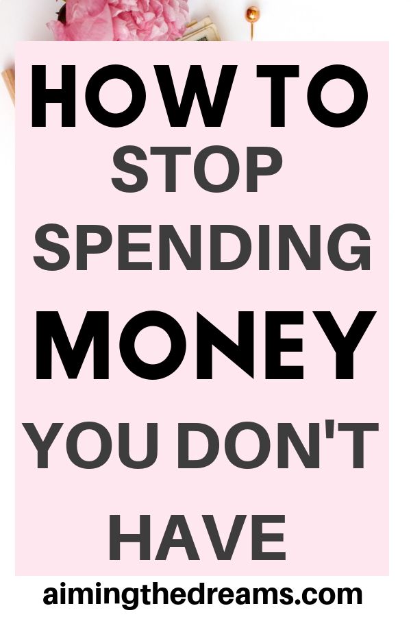 How to stop spending money you don't have