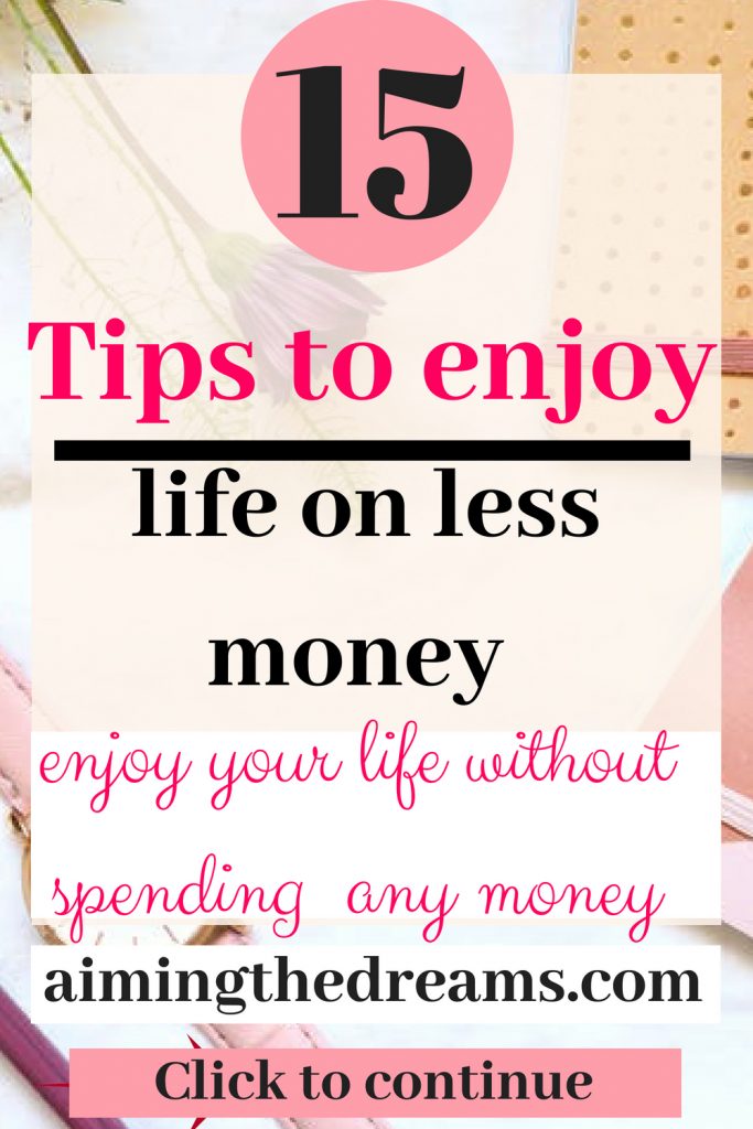 How to enjoy life when you don't have enough money - Aimingthedreams