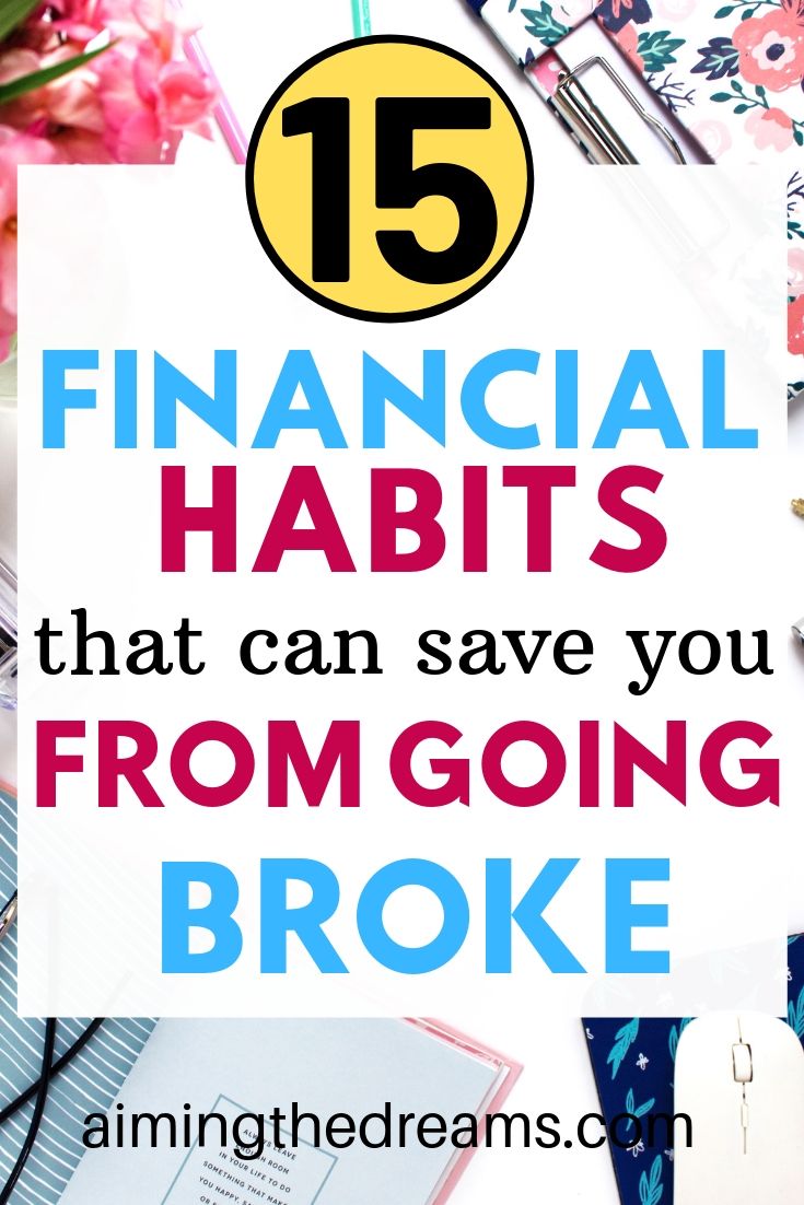 Financial Habits That Can Save You From Going Broke - Aimingthedreams