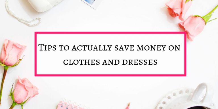 How To Actually Save Money On Clothes And Dresses - Aimingthedreams