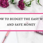 How to budget the easy way and save money