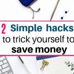 Simple hacks to trick yourself to save money