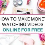 How to make money watching videos online for free