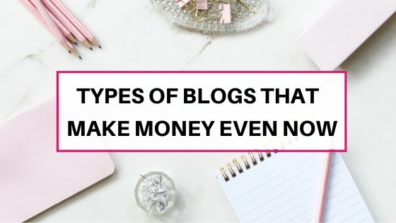 Type of blogs that make money even now