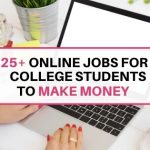 25+ online jobs for college students to make money