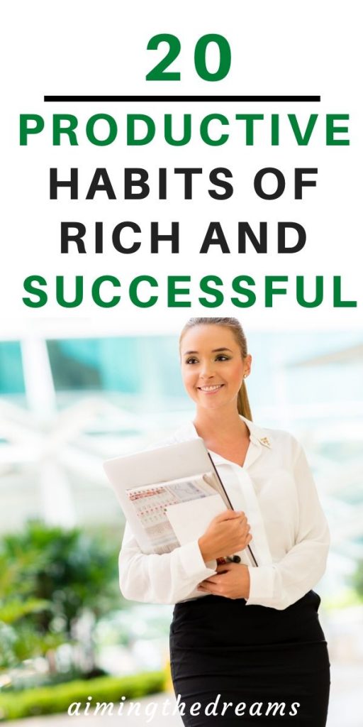 20 productive habits of rich and successful