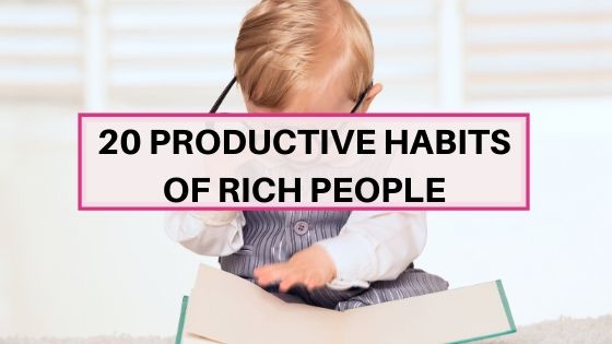 productive habits of rich and successful