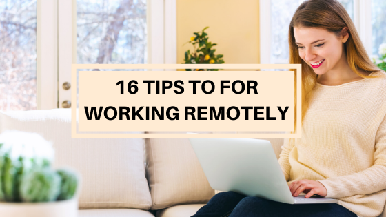 Tips for working remotely or from home