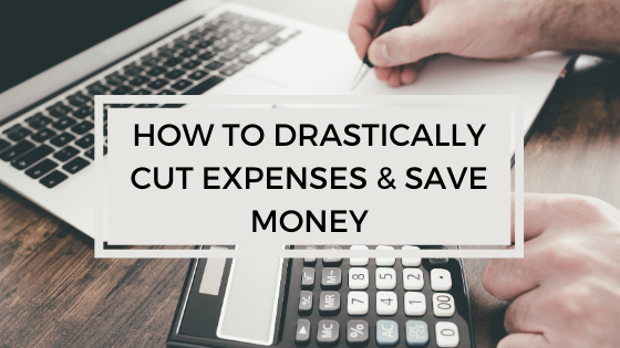  how to drastically cur expenses