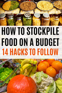 How To Stockpile Food On A Budget:14 Hacks To Follow - Aimingthedreams