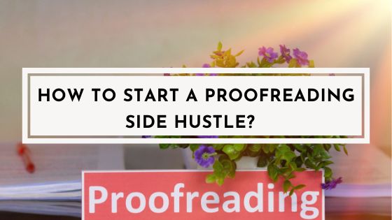 how to start a proofreading side hustle