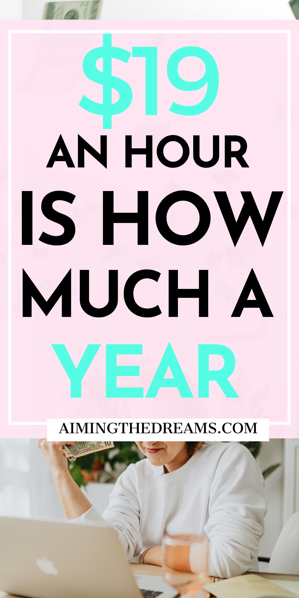 19 an hour per year Aimingthedreams